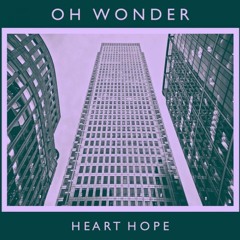 Heart Hope - Oh Wonder (Wintz Remix)