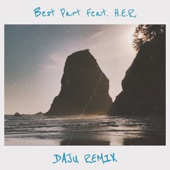 Daniel Caesar - Best Part feat. H.E.R. (Daju Remix)