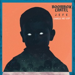 Boombox Cartel - Jefe (VIP) [vargo's Jersey Re - VIP]