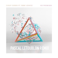 Cheat Codes - No Promises Ft. Demi Lovato (Pascal Letoublon Remix)