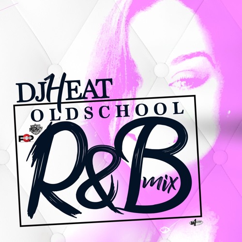 Stream DJ HEAT OLD SCHOOL R&B MIX by DJHEAT978 Listen online for free