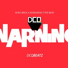 W A R N I N G - Afro Bros x Konshens Type Beat | Afro Beat Instrumental 2017 | By DCQ BEATZ®
