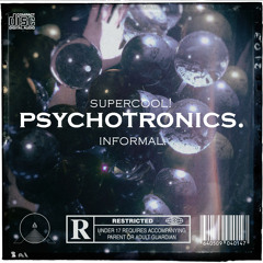 Supercool! x Informal - Psychotronics [Free Download]