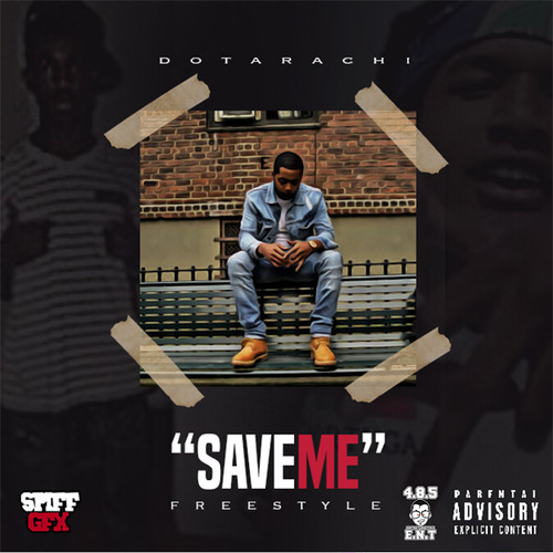 Dotarachi (S.Dot) - Save Me (Freestyle) (rapsandhustles.com)