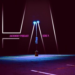JACKINSKY PODCAST SERIES 09