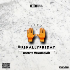 #FinallyFriday Session 2 (Road2MemphisMix)