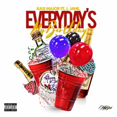 Everyday's My Birthday Ft. J. Jane