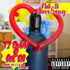 T.Z. Duhh - Not A Love Song (Ft. SoL Ra) [Prod. by SoL Ra & L i n u s]