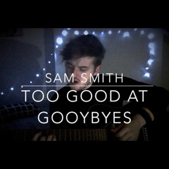 Too Good at Goodbyes - Sam Smith (ACOUSTIC COVER)