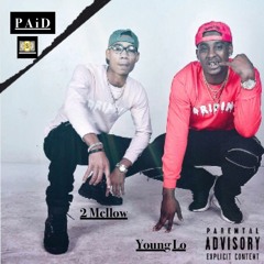 P A i D- Young Lo X 2 Mellow (prod. SM Tracks)