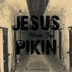 Jesus Pikin Mista Jay