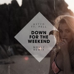 Down For The Weekend Feat. Pell (MRVLZ Remix)