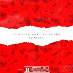 Ty Reece X Mula X Que Heffner - I.E. Nigga