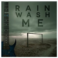 Rain Wash Me