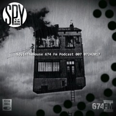 SpyInTheHouse 674 Fm Podcast 007 07242017
