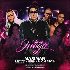 Maximan Ft Beltito Juhn y Nio Garcia - Yo No Juego