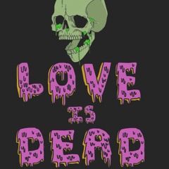 LOVE IS DEAD(PROD. YUNG VRO)