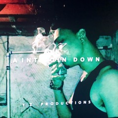 Aint Going Down - YZ LOUD