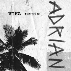 Adrian (VIKA Remix)