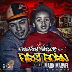 Rayson Miracle ft Mark Marvel - First Born 🍼 Prod by NY Bangers 🎹