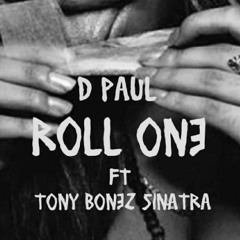 Roll One ft. Tony Bonez Sinatra