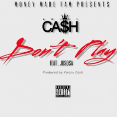 Kwony Cash Feat. Ju Sosa - Dont Play ( Prod By Kwony Cash)