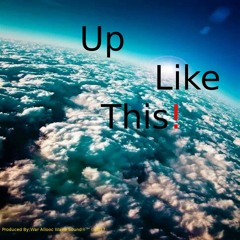 Up Like This