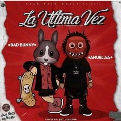 98 - La Ultima Vez - Anuel AA FT Bad Bunny ( Perreo Dembow ) Deejay Urban MixX