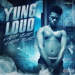 Yung Loud- Last Year Last Tear