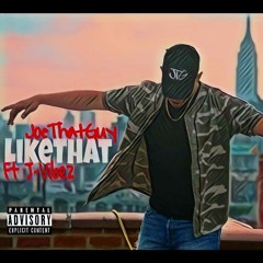 LikeThat [Ft J-Vibez]