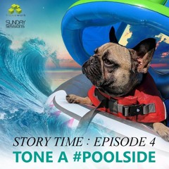 Story Time 4 : Tone A #poolside