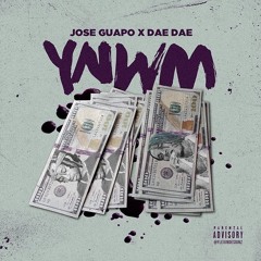 Jose Guapo - YNWM feat Dae Dae