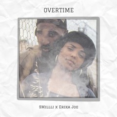 OVERTIME- 9Millli ft. Erika Joe