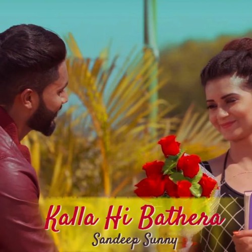 Kalla Hi Bathera Best Mp3 Song Free Download