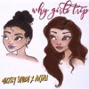 Why Girls Trip - Anjali World & Mickey Shiloh