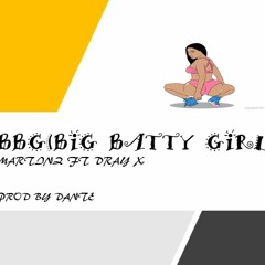 MARTINZ-BBG FT DRAY X(prod by dante)