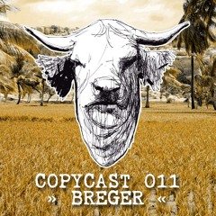 COPYCAST 011 ~ Breger