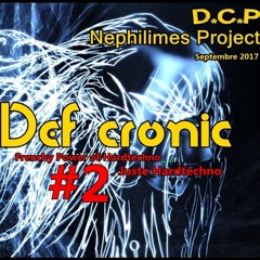 Def cronic @ Nephilimes project # 2 (  hardtechno is not dead , again )