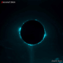 2econd Skin - Dark Sun