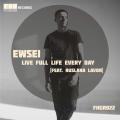 Ewsei feat. Ruslana Lavor - Live full life every day