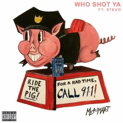 Who Shot Ya (ft. $tevo) 👮🔫