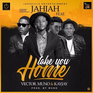 Take You Home ft. Vector, Muno & Kayjay