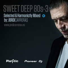 JORDI CARRERAS - Sweet Deep 80s 3 (It´s Over Mix)