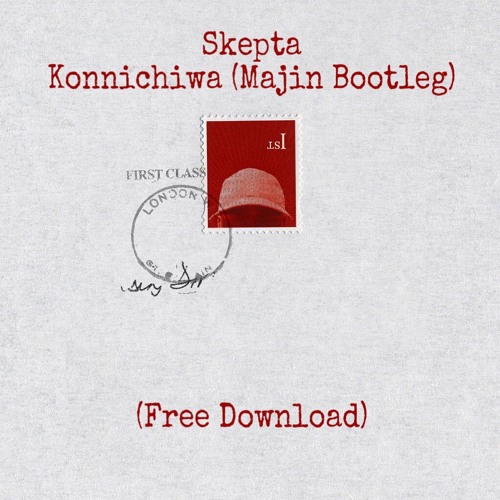 Skepta - Konnichiwa (Majin Bootleg)(FREE DOWNLOAD)