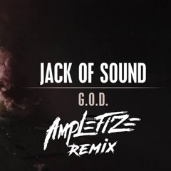 Jack Of Sound - G.O.D (Mortar (Amplefize) Remix)