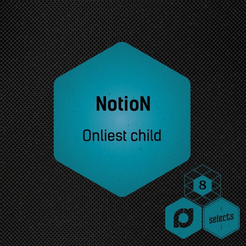 NotioN - Onliest Child