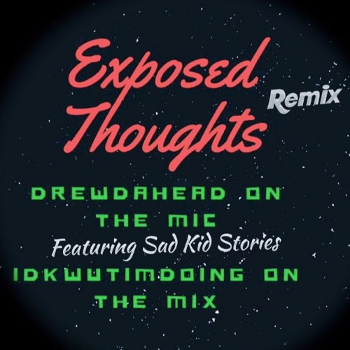 Exposed Thoughts Remix (Featuring Sad Kid Stories)