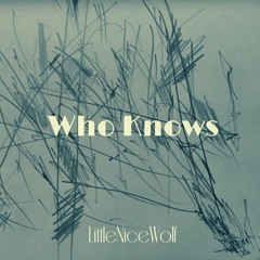 Who Knows - Protoje (cover by LittleNiceWolf)