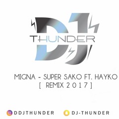 - Migna - Super Sako [ Dj Thunder Remix ]