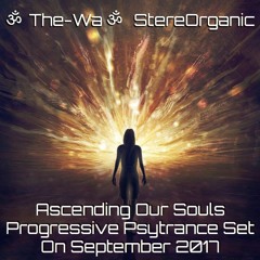 ૐ Ascending Our Souls ૐ - Progressive Psytrance Set On September, 2017 Vol.2